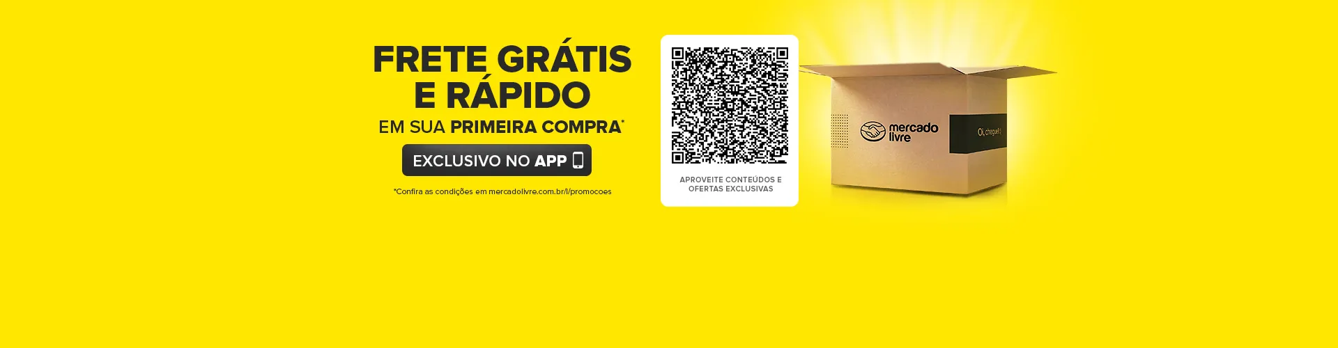 Frete grátis e rápido em sua primeira compra. Exclusivo no app. Consulte termos e condições.